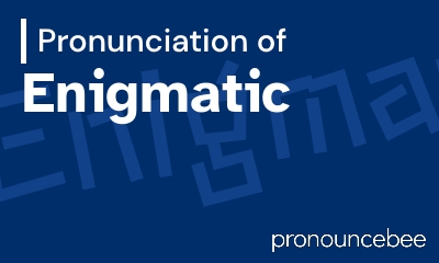 how to pronounce enigmatic feature image