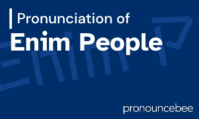 how to pronounce enim-people feature image