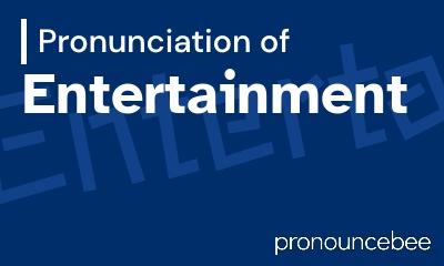 how to pronounce entertainment feature image