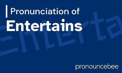 how to pronounce entertains feature image