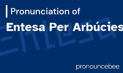 how to pronounce entesa-per-arb-cies feature image