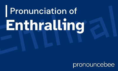 how to pronounce enthralling feature image