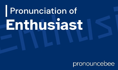 how to pronounce enthusiast feature image