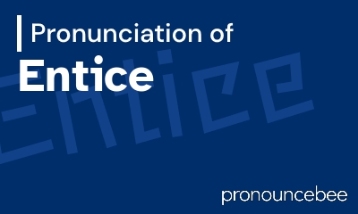 how to pronounce entice feature image