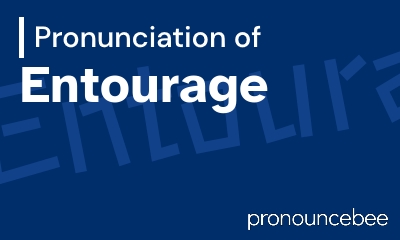 how to pronounce entourage feature image