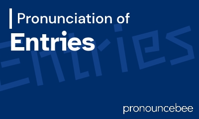 how to pronounce entries feature image