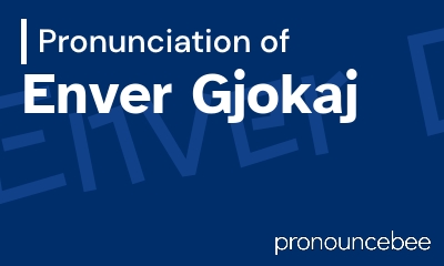 how to pronounce enver-gjokaj feature image