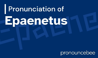 how to pronounce epaenetus feature image
