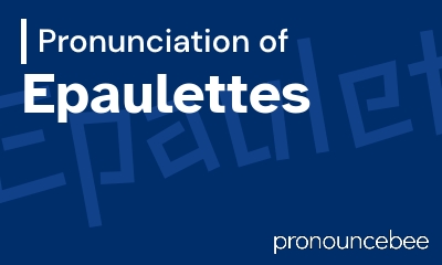 how to pronounce epaulettes feature image