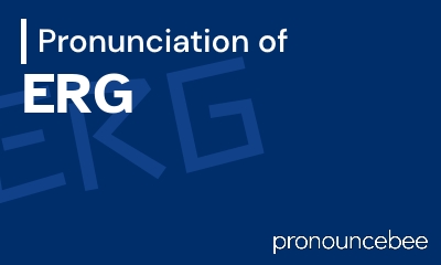 how to pronounce erg feature image