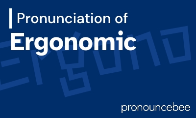 how to pronounce ergonomic feature image
