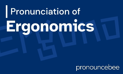how to pronounce ergonomics feature image