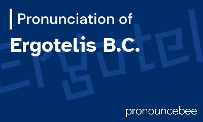 how to pronounce ergotelis-b-c feature image