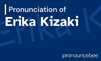 how to pronounce erika-kizaki feature image