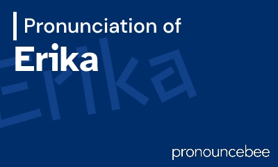 how to pronounce erika feature image
