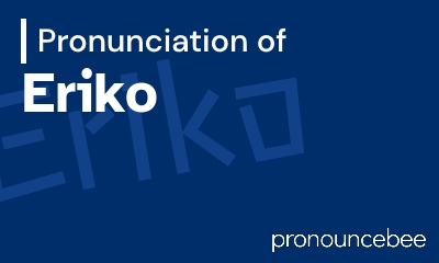 how to pronounce eriko feature image