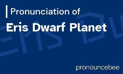 how to pronounce eris-dwarf-planet feature image