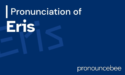 how to pronounce eris feature image