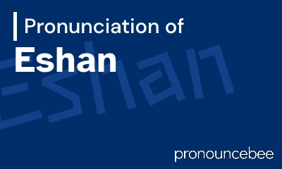 how to pronounce eshan feature image