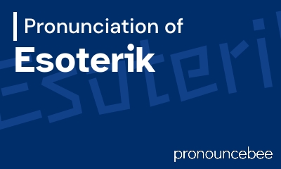 how to pronounce esoterik feature image