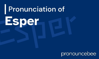 how to pronounce esper feature image