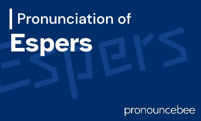 how to pronounce espers feature image