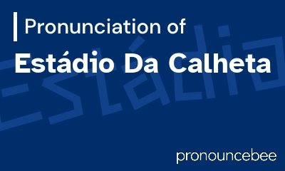 how to pronounce est-dio-da-calheta feature image