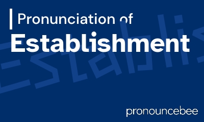 how to pronounce establishment feature image
