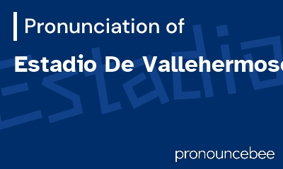 how to pronounce estadio-de-vallehermoso feature image