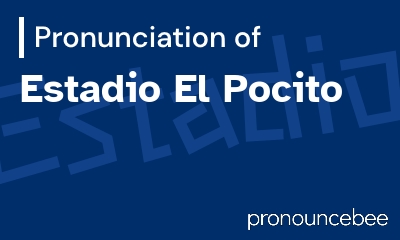 how to pronounce estadio-el-pocito feature image