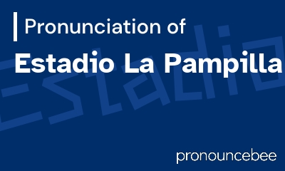 how to pronounce estadio-la-pampilla feature image