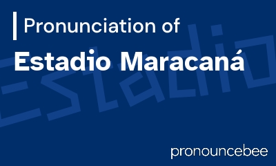 how to pronounce estadio-maracan feature image