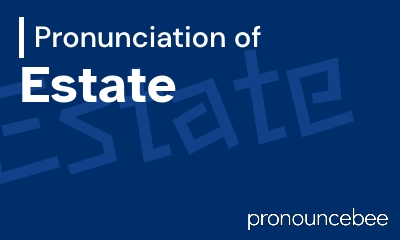 how to pronounce estate feature image