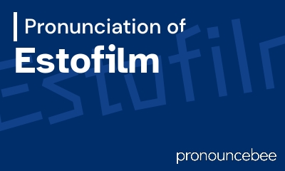how to pronounce estofilm feature image