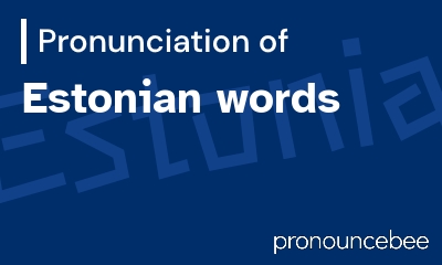 how to pronounce estonian-words feature image