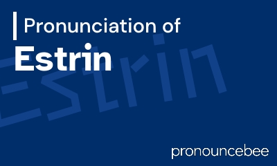 how to pronounce estrin feature image
