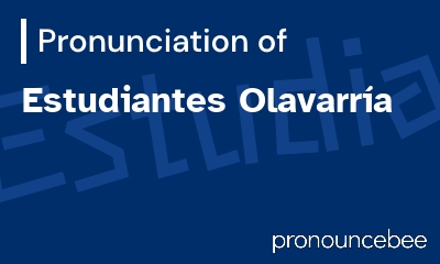 how to pronounce estudiantes-olavarr-a feature image