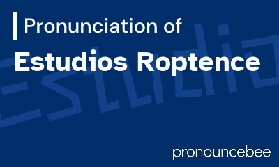 how to pronounce estudios-roptence feature image