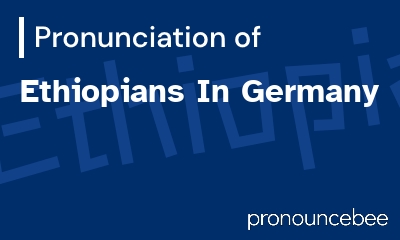 how to pronounce ethiopians-in-germany feature image