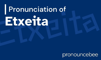 how to pronounce etxeita feature image