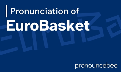 how to pronounce eurobasket feature image