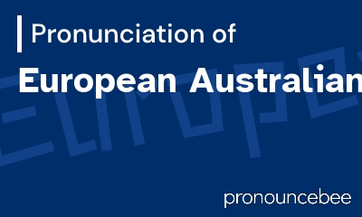 how to pronounce european-australians feature image