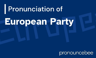 how to pronounce european-party feature image