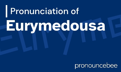 how to pronounce eurymedousa feature image