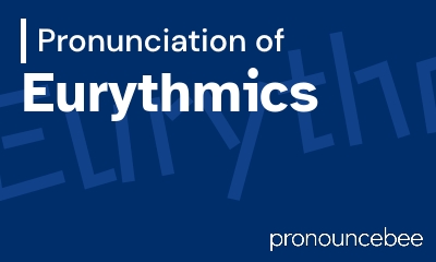 how to pronounce eurythmics feature image