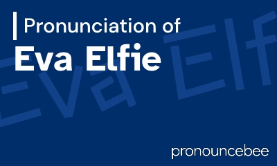 how to pronounce eva-elfie feature image