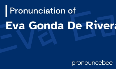 how to pronounce eva-gonda-de-rivera feature image