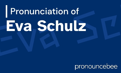 how to pronounce eva-schulz feature image