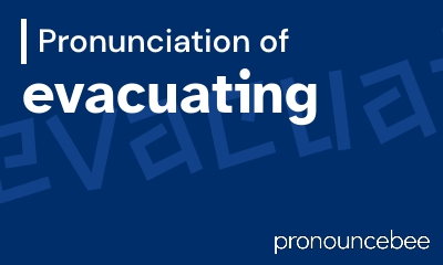 how to pronounce evacuating feature image