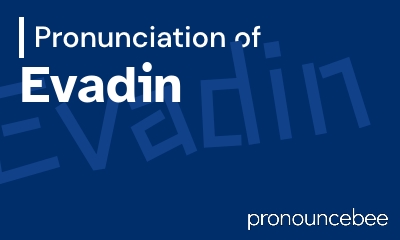 how to pronounce evadin feature image
